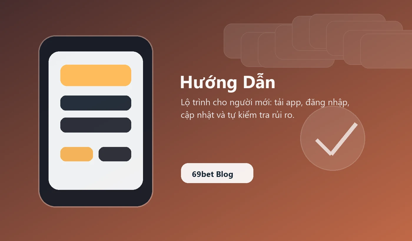Lộ trình cho người mới: tải app, đăng nhập, cập nhật và tự kiểm tra rủi ro.